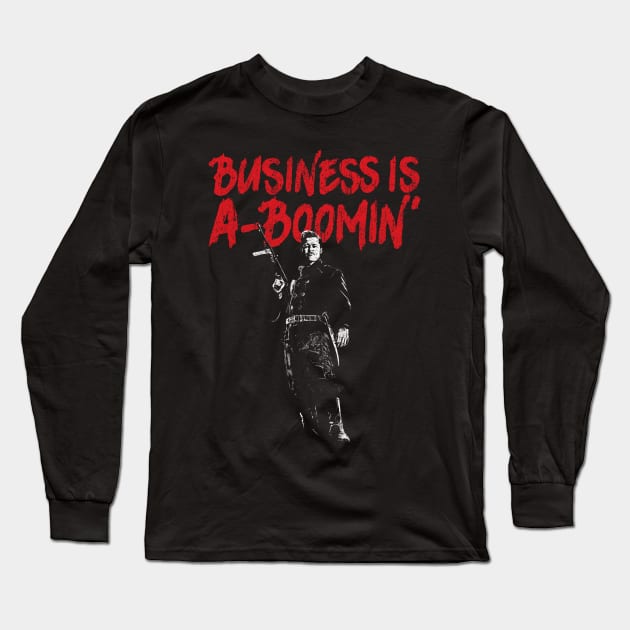 Business is A-Boomin Long Sleeve T-Shirt by huckblade